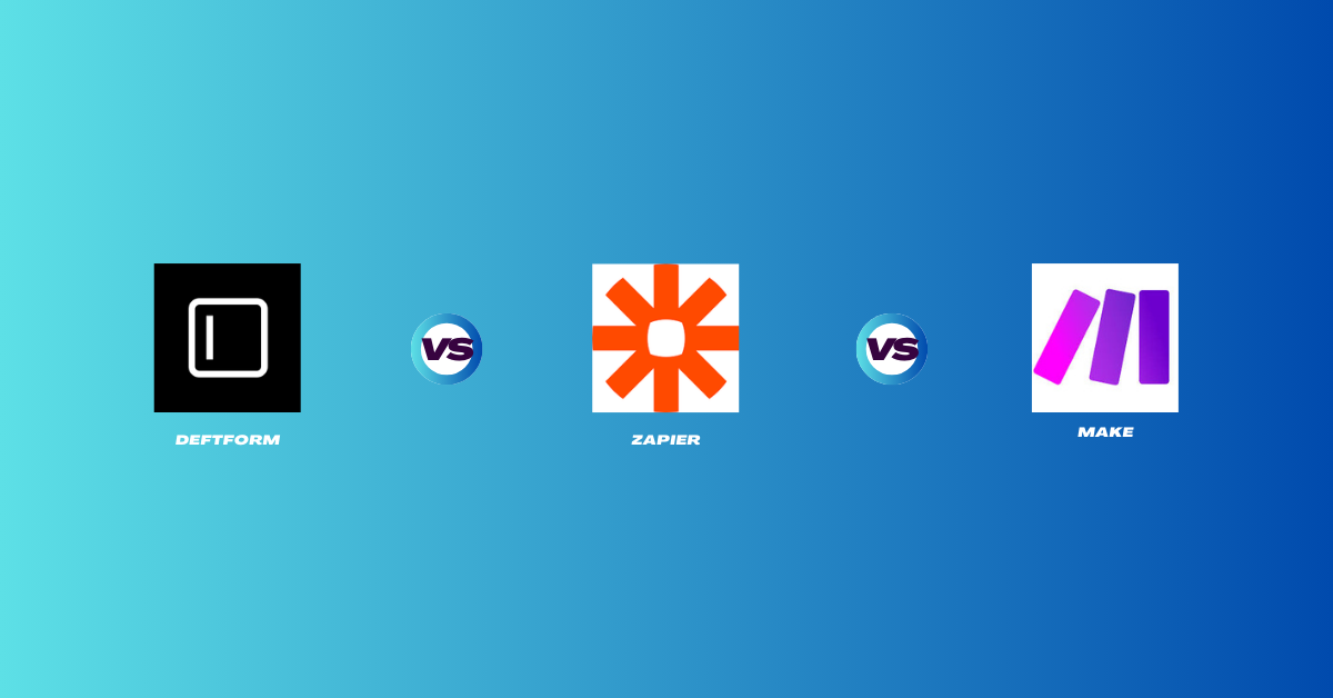 Deftform vs. Zapier vs. Make